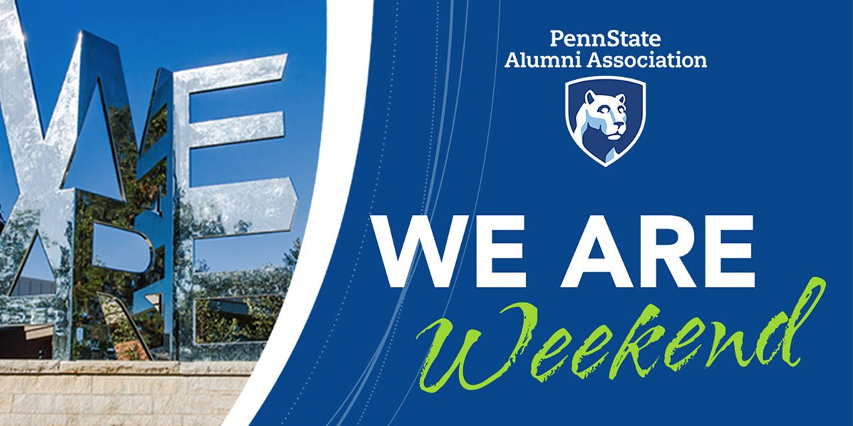 We Are sculpture. Penn State Alumni Association logo. "WE ARE Weekend."